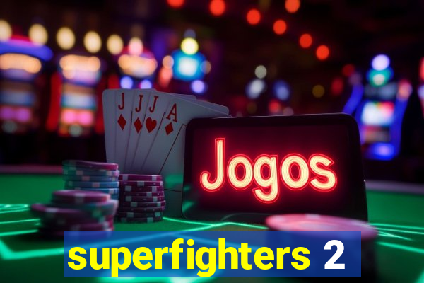 superfighters 2